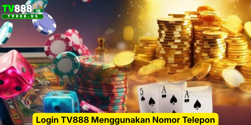 Login TV888 Menggunakan Nomor Telepon