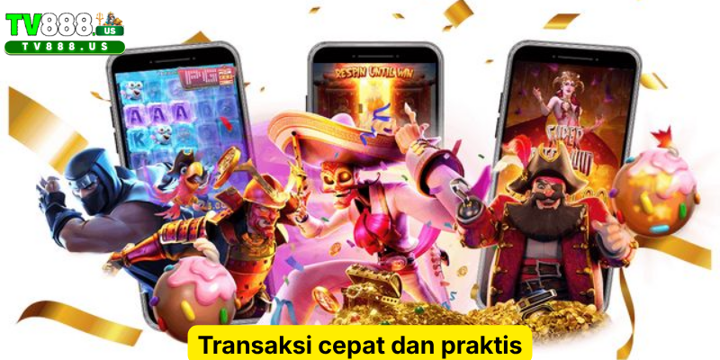 Transaksi cepat dan praktis